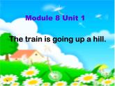 外研版（一年级起点）小学二年级英语下册 Module 8  Unit 1   The train is going up a hill.   课件5