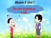 外研版（一年級起點(diǎn)）小學(xué)二年級英語下冊 Module 8  Unit 1   The train is going up a hill.   課件6