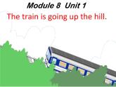 外研版（一年级起点）小学二年级英语下册 Module 8  Unit 1   The train is going up a hill.   课件8