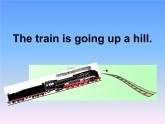 外研版（一年级起点）小学二年级英语下册 Module 8  Unit 1   The train is going up a hill.   课件9