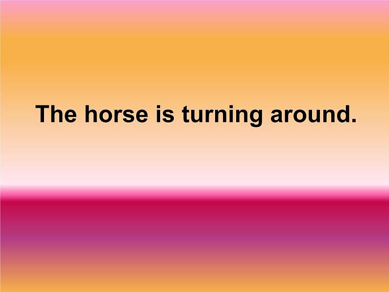 外研版（一年级起点）小学二年级英语下册 Module 8  Unit 2  The horse is turning around.   课件01