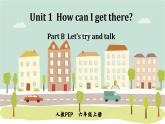 【核心素养目标】人教版（PEP）小学英语六年级上册 U1 How can I get there PB Let's try and talk课件+教案