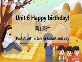 Unit 6 Happy birthday!（新课标）第1课时 A Let's talk & Count and say 3英上人教[课件]