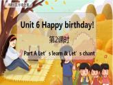 Unit 6 Happy birthday!（新课标）第2课时 A Let's learn & Let's chant 3英上人教[课件]