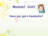 外研版（一年级起点）小学三年级英语上册 Module 7 Unit 1 Have you got a headache？课件