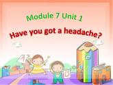 外研版（一年级起点）小学三年级英语上册 Module 7 Unit 1 Have you got a headache？课件2