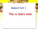外研版（一年級起點）小學(xué)三年級英語上冊 Module 8 Unit 1 This is Sam's book.   課件
