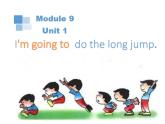 外研版（一年级起点）小学三年级英语上册 Module 9  Unit 1 I'm going to do the long jump.   课件