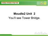 外研版（一年级起点）小学三年级英语下册 Module 2 Unit 2 You'll see Tower Bridge.     课件1