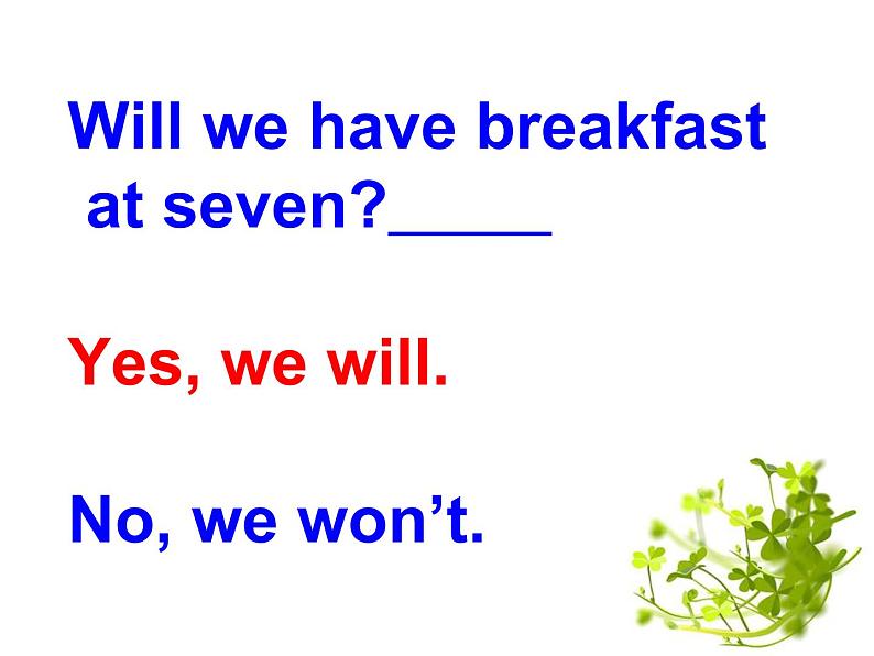 外研版（一年级起点）小学三年级英语下册 Module 3 Unit 2 Will we have breakfast at 7？   课件05