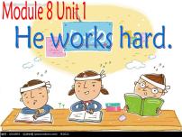 英语三年级下册Module 8Unit 1 He works hard.教学ppt课件