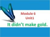 外研版（一年级起点）小学四年级英语上册 Module 6 Unit 1 It didn't become gold.  课件5