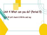 Unit 4 What can you do_ Part B Let’s learn 课件