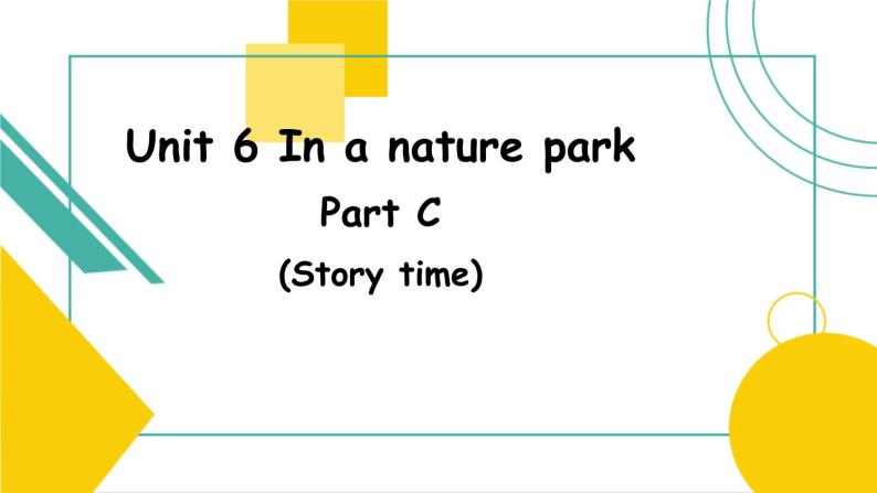 Unit 6 In a nature park  C Story time 课件01
