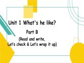 Unit 1 What's he like_ B Read and write, Let's check  课件