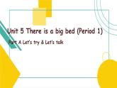 Unit 5 There is a big bed A  Let's talk 课件