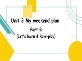 Unit 3 My weekend plan Part B Let's Learn 课件 T)