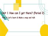 Unit 1 How can I get there_ A Let's learn 课件 ）