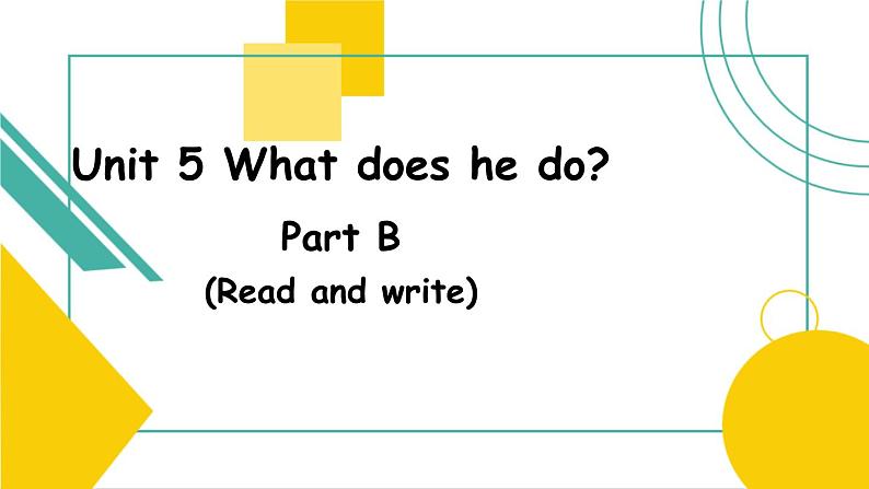 Unit 5 What does he do Part B Read and write课件第1页