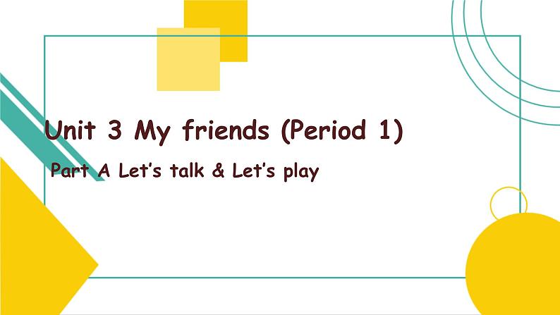 Unit 3 My friends A  Let's talk & Let's play 课件 ）01