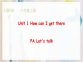 Unit 1 How can I get there PA let's talk 课件