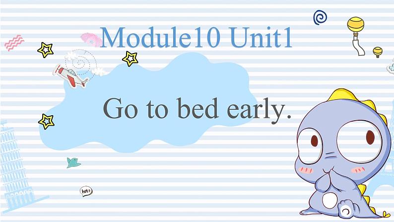 外研版（一年级起点）小学四年级英语上册 Module 10 Unit 1 Go to bed early.  课件01