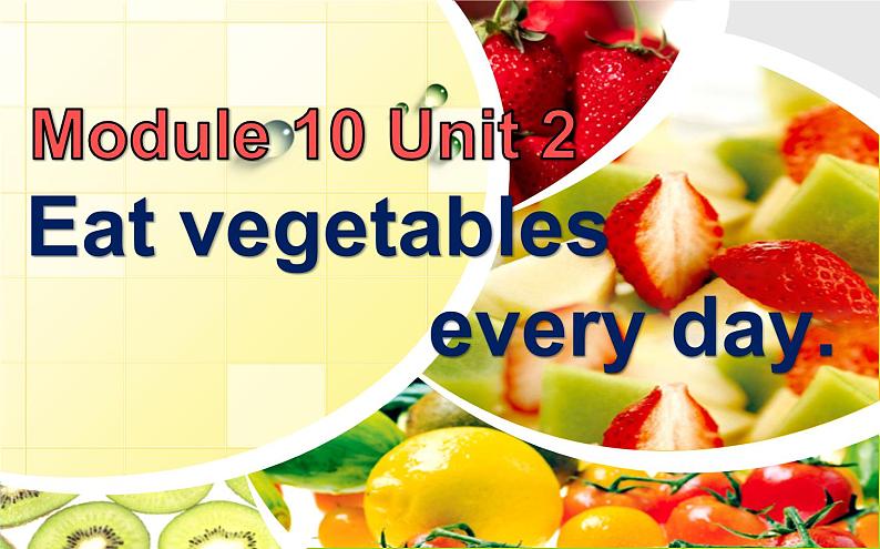 外研版（一年级起点）小学四年级英语上册Module 10 Unit 2 Eat vegetables every day.   课件01