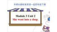 外研版 (一年级起点)四年级下册Unit 2 She went into a shop.教学演示ppt课件