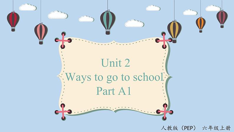 人教版英语六上 Unit2 A1 Let's talk（课件+教案+音视频素材）01