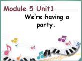 外研版（一年级起点）小学四年级英语下册Module 5 Unit 1 We're having a party.  课件