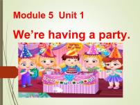 外研版 (一年级起点)四年级下册Unit 1 We’re having a party.课文内容课件ppt