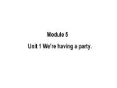 外研版（一年级起点）小学四年级英语下册Module 5 Unit 1 We're having a party.  课件5