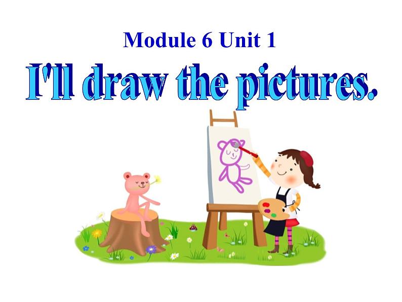 外研版（一年级起点）小学四年级英语下册Module6 unit1 I'll draw the pictures.   课件401