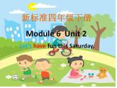 外研版（一年级起点）小学四年级英语下册Module 6 Unit 2 Let's have fun this Saturday!   课件2