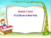 外研版（一年级起点）小学四年级英语下册Module 7 Unit 2 It's 6：30 am in New York.   课件1