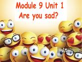 外研版（一年级起点）小学五年级英语上册Module 9 Unit 1 Are you sad？   课件