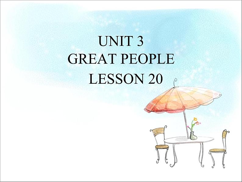 UNIT 3 GREAT PEOPLE LESSON 20课件PPT01