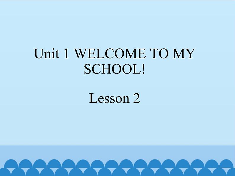 welcome to my school lesson 2课件01