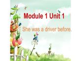 外研版（一年级起点）小学五年级英语下册Module 1 Unit 1 She was a driver before.   课件1