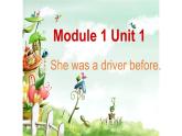 外研版（一年級(jí)起點(diǎn)）小學(xué)五年級(jí)英語下冊Module 1 Unit 1 She was a driver before.   課件1