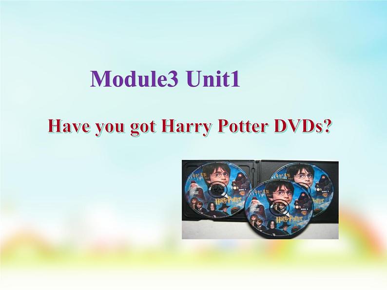 外研版（一年级起点）小学五年级英语下册Module 3 Unit 1 Have you got the Harry Potter DVDs？ 课件01