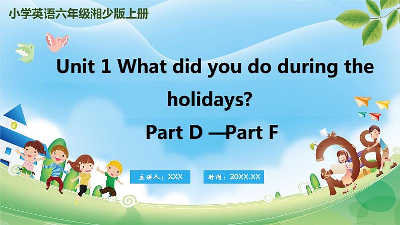 Unit 1 What did you do during the holidays PartD-PartF（课件）湘少版（三起）英语六年级上册01