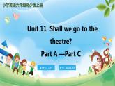 Unit 11  Shall we go to the theatre PartA-PartC（课件）湘少版（三起）英语六年级上册