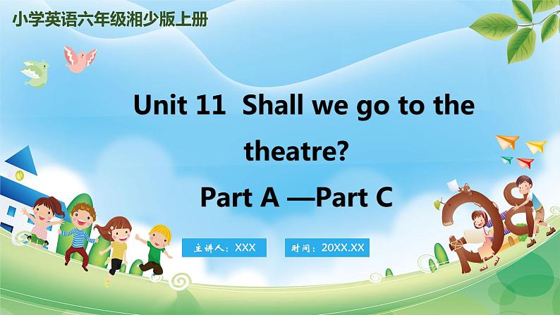 Unit 11  Shall we go to the theatre PartA-PartC（课件）湘少版（三起）英语六年级上册01