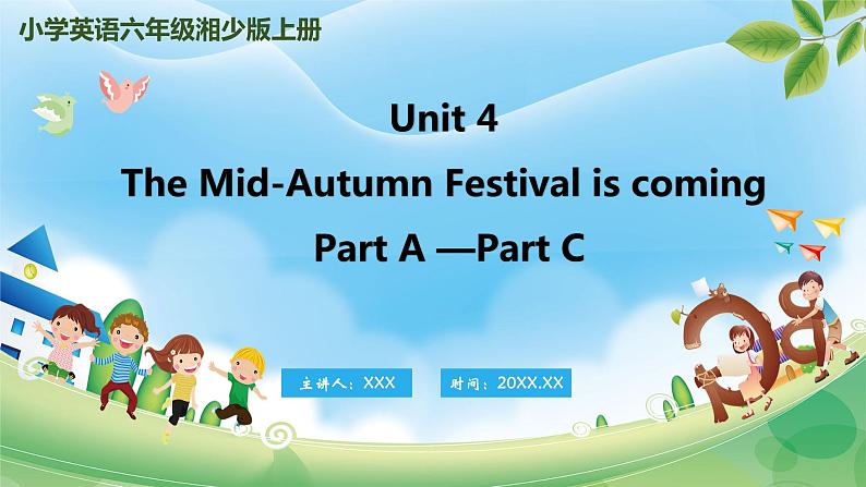 Unit 4 The Mid-Autumn Festival is coming PartA-PartC（课件）湘少版（三起）英语六年级上册01