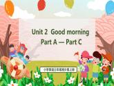 Unit 2 Good morning PartA-PartC（课件）湘少版（三起）英语三年级上册