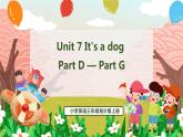 Unit 7  It's a dog PartD-PartG（课件）湘少版（三起）英语三年级上册