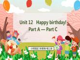Unit 12   Happy birthday! PartA-PartC（课件）湘少版（三起）英语三年级上册