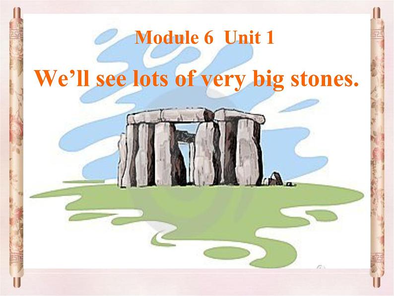 外研版（一年级起点）小学五年级英语下册Module 6 Unit 1 We 'll see lots of very big stones   课件第1页