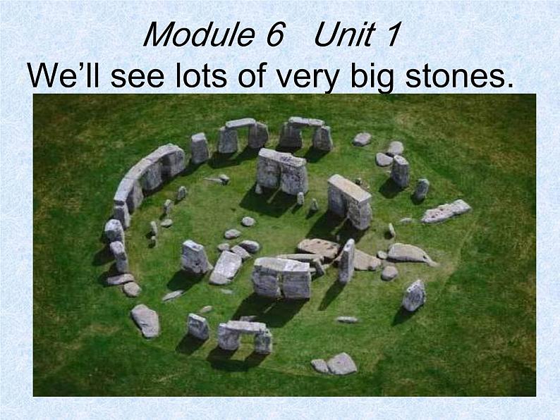 外研版（一年级起点）小学五年级英语下册Module 6 Unit 1 We'll see lots of very big stones   课件401